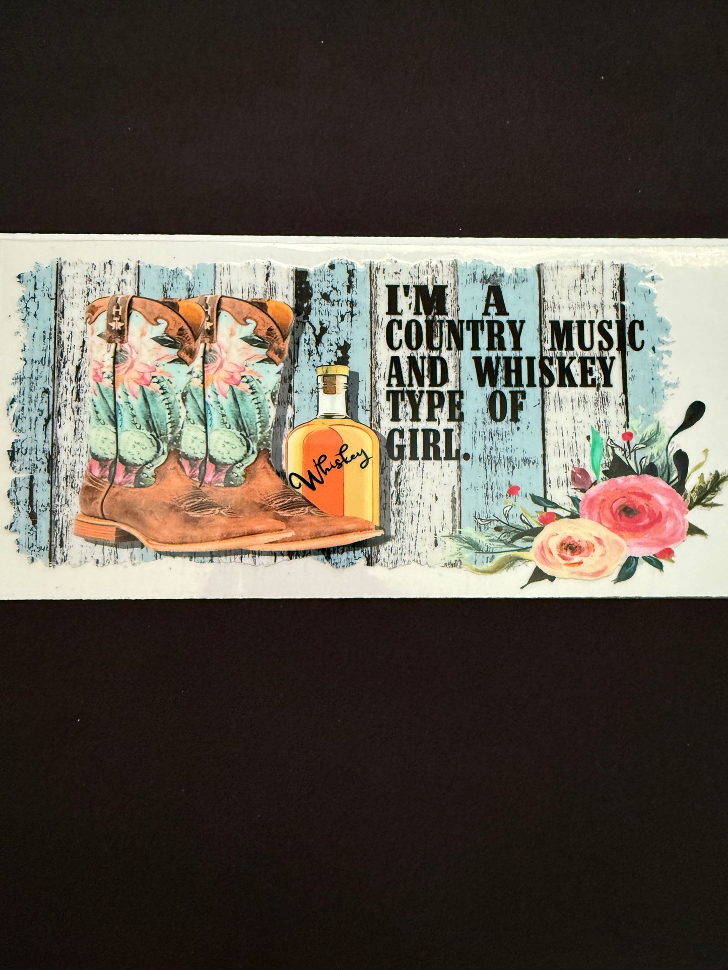 “I’m A Country Music & Whiskey Type Of Girl” Wrap