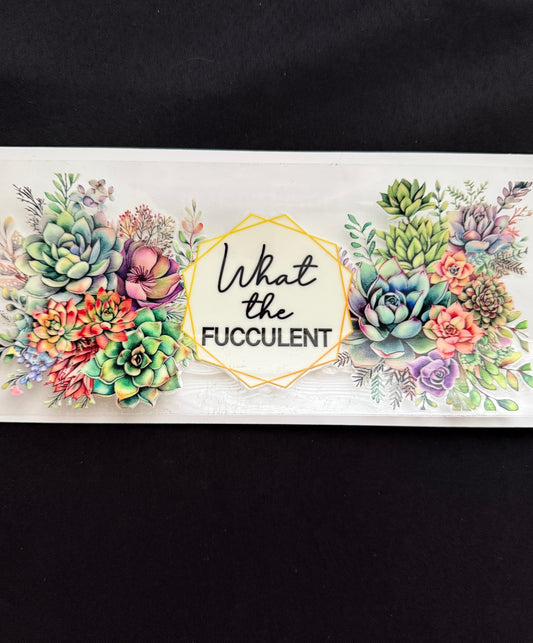 “What The Fucculent” Tumbler Wrap