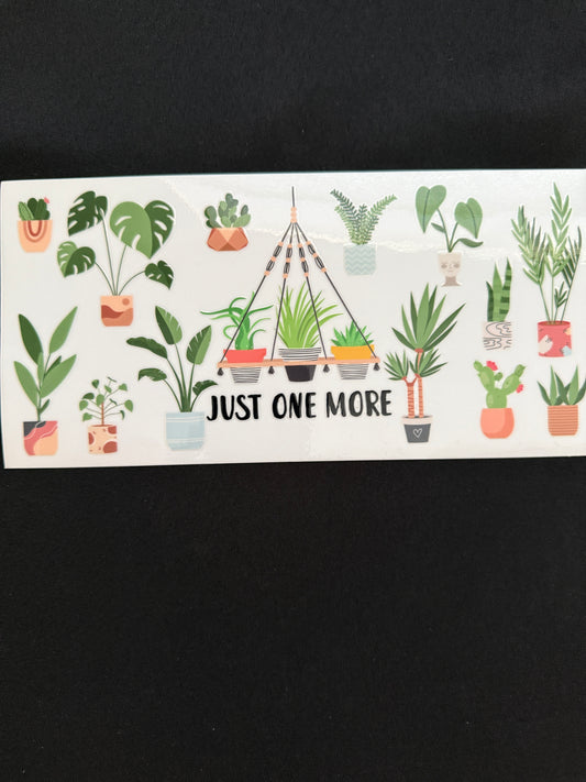 “Just One More” Plant Tumbler Wrap