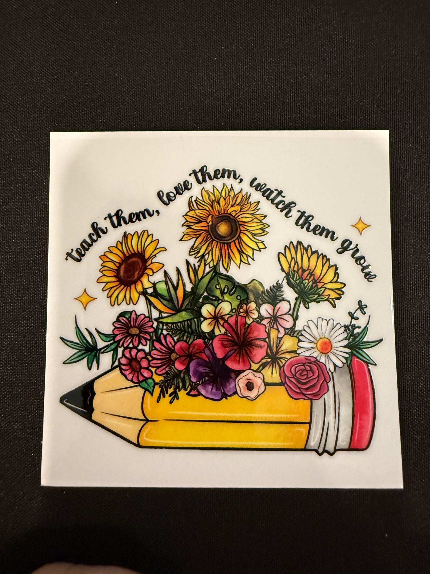 “Teach Them, Love Them, Watch Them Grow” Decal