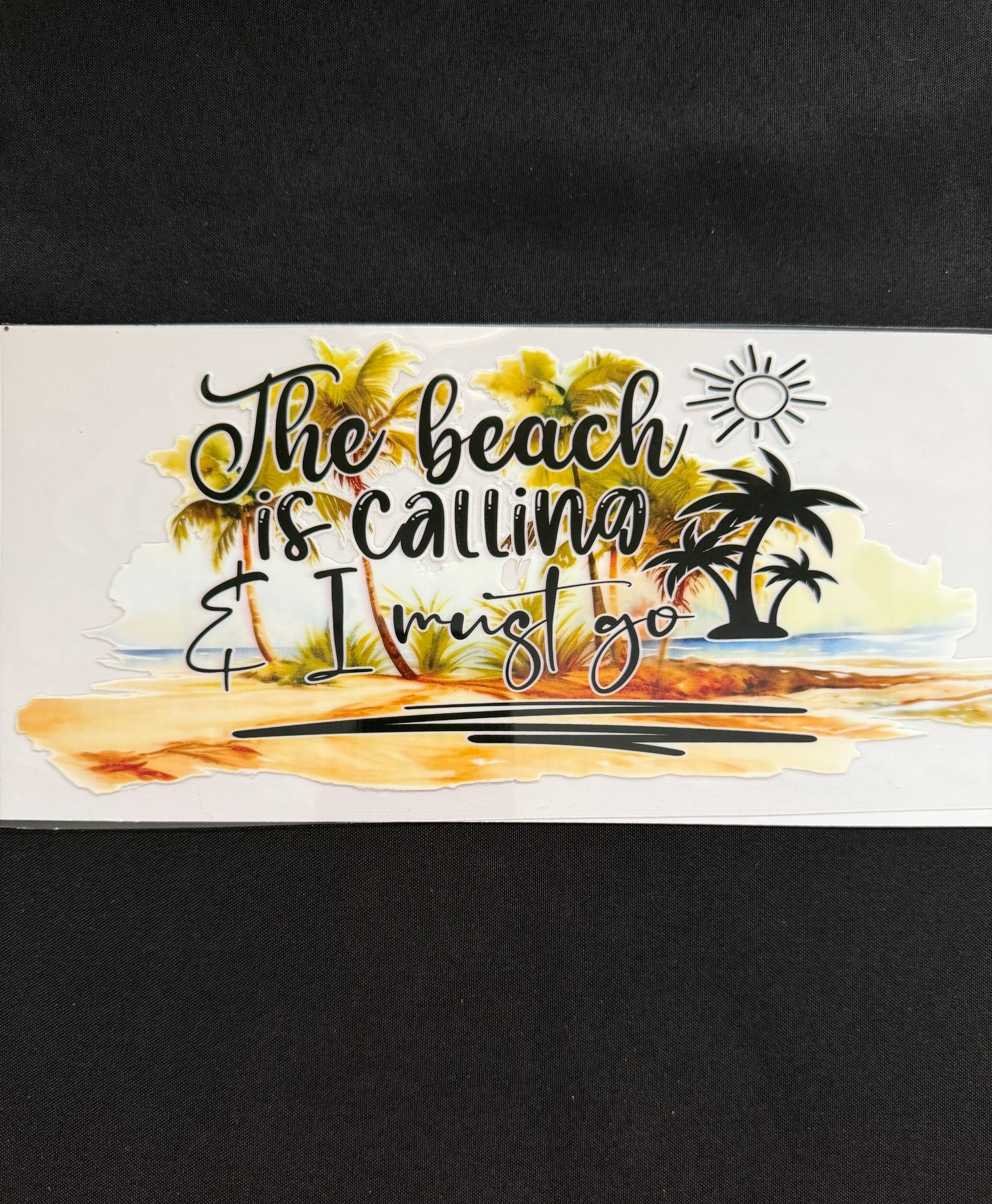 “The Beach Is Calling & I Must Go” Tumbler Wrap