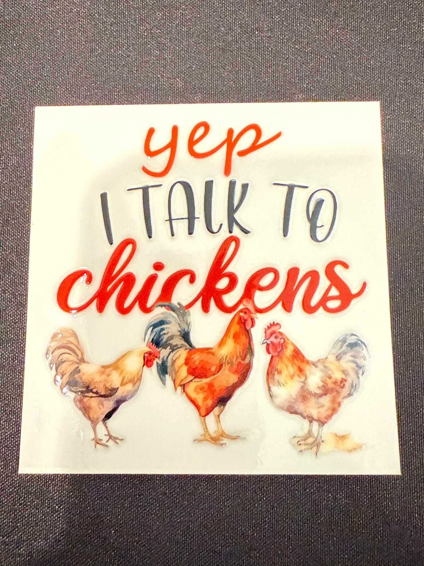 “Yep, I Talk To Chickens” Decal