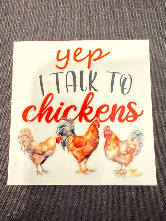 “Yep, I Talk To Chickens” Decal